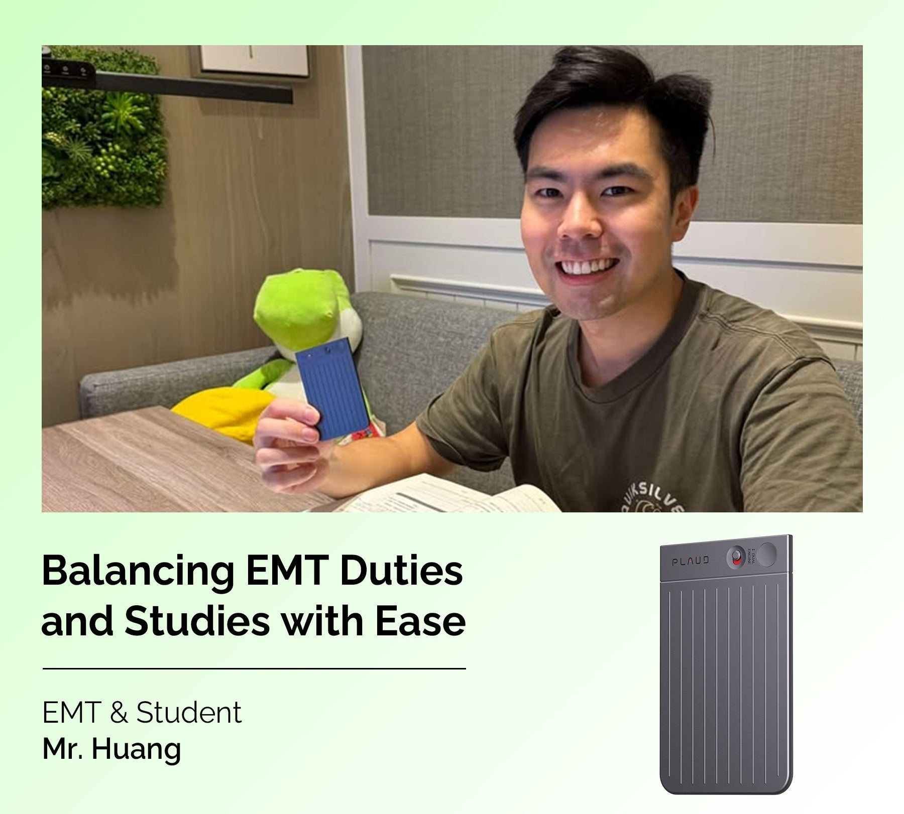 Mr. Huang, an EMT and student, holding a blue Plaud Note Pro to balance duties and studies.