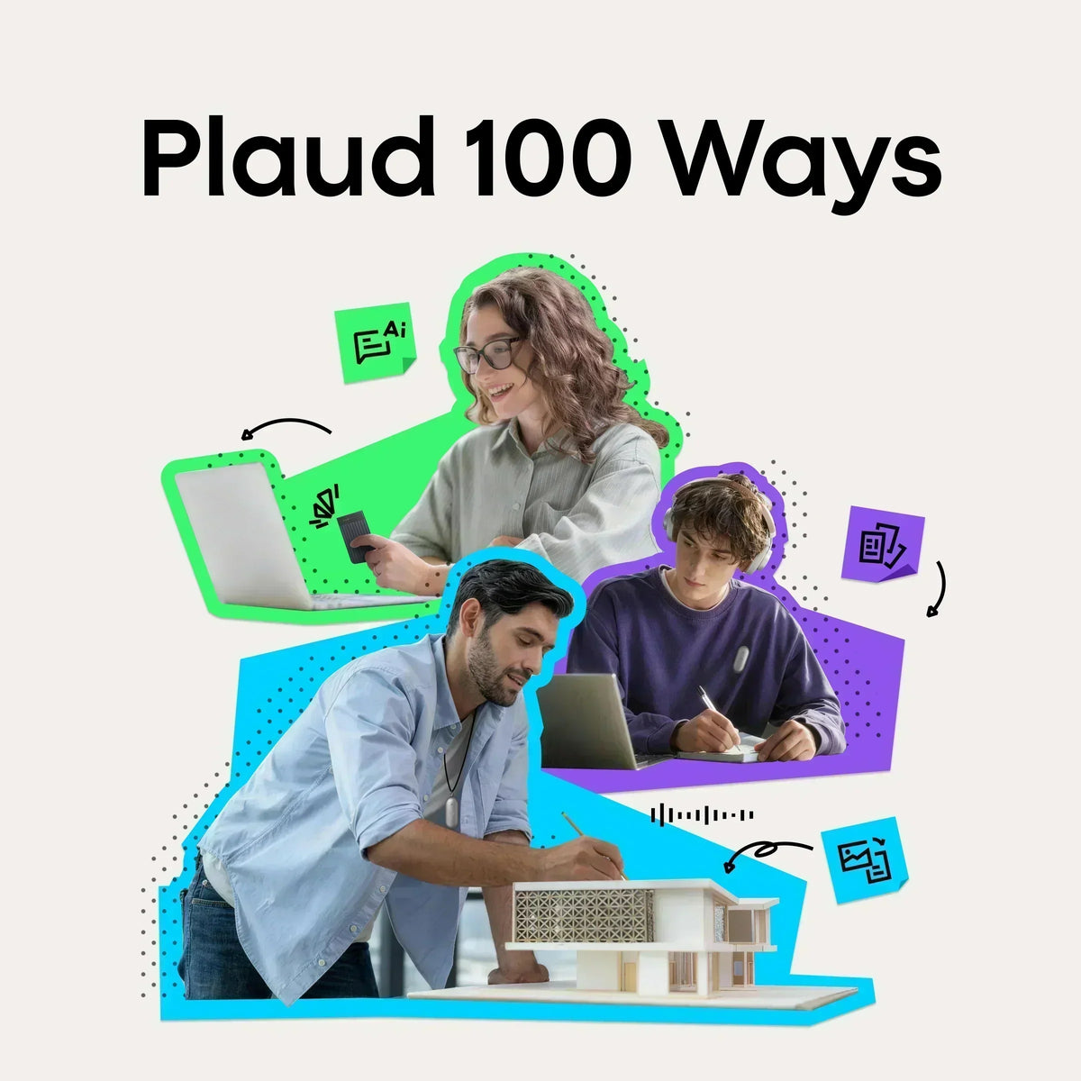 Collage of people using Plaud Note and Plaud NotePin in various settings. Text: Plaud 100 Ways.