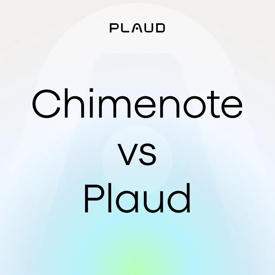 Chimenote vs. Plaud: Which AI Voice Recorder Fits You Better?