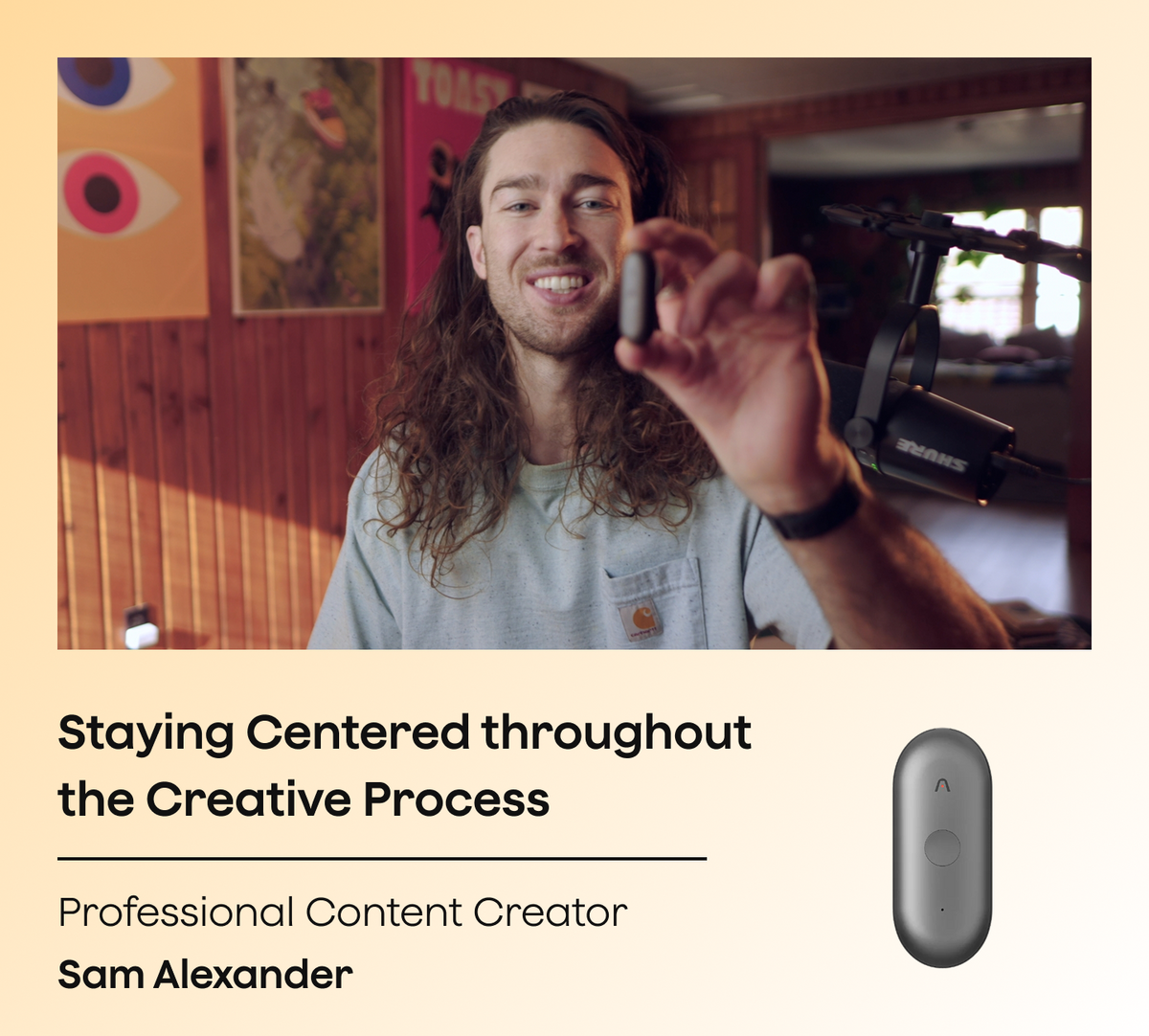 Sam Alexander holds a gray Plaud NotePin. Text: Staying Centered throughout the Creative Process.